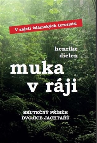 Muka v ráji - V zajetí islámských teroristů koupíte na Kosmas.cz
