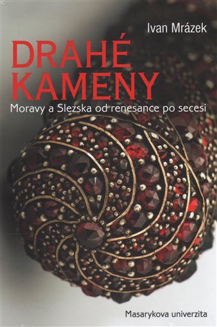 Drahé kameny Moravy a Slezska od renesance po secesi koupíte na Kosmas.cz