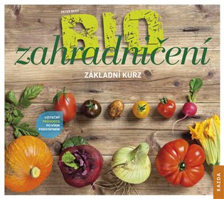 BIOzahradničení - Základní kurz koupíte na Kosmas.cz