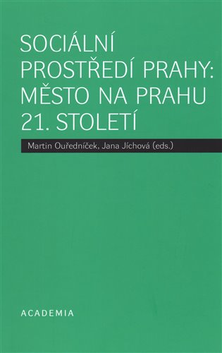 Sociální prostředí Prahy - Město na prahu 21. století koupíte na Kosmas.cz