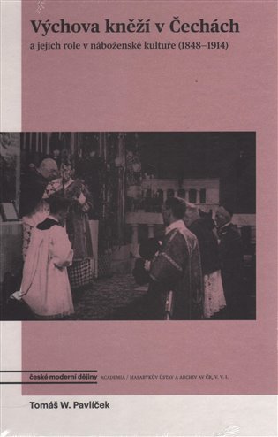 Výchova kněží v Čechách a jejich role v náboženské kultuře (1848-1914) koupíte na Kosmas.cz