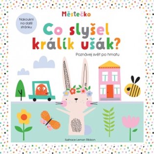 Co slyšel králík ušák? Poznávej svět po hmatu koupíte na Kosmas.cz