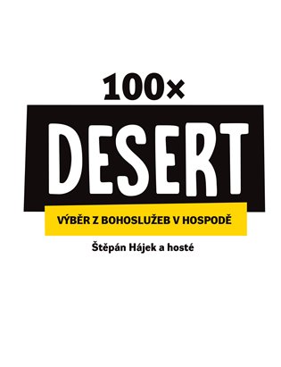 100× Desert - Výběr z bohoslužeb v hospodě koupíte na Kosmas.cz