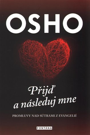 Osho - Přijď a následuj mne. Promluvy nad sútrami z evangelií koupíte na Kosmas.cz