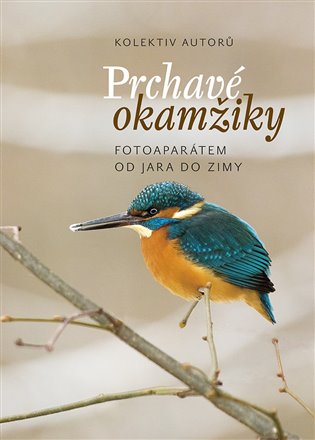 Prchavé okamžiky přírody - Fotoaparátem od jara do zimy koupíte na Kosmas.cz