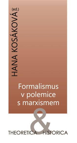 Formalismus v polemice s marxismem. Theoretica & historica koupíte na Kosmas.cz