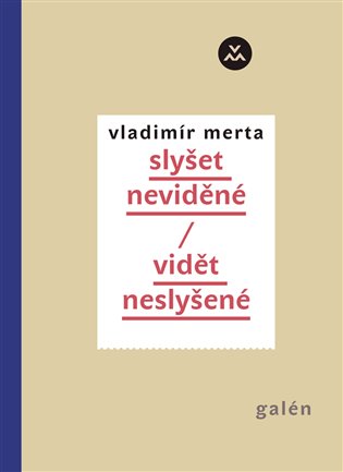 Slyšet neviděné/Vidět neslyšené
