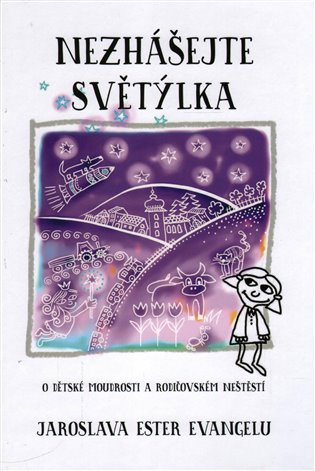 Nezhášejte světýlka - O dětské moudrosti a rodičovském neštěstí koupíte na Kosmas.cz