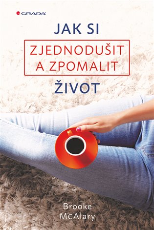 Jak si zjednodušit a zpomalit život