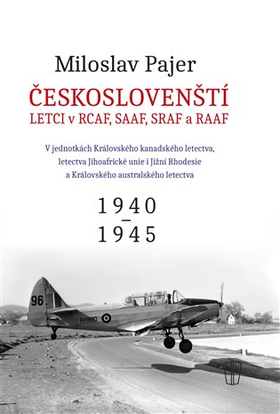 Českoslovenští letci v RCAF, SAAF, SRAF a RAAF koupíte na Kosmas.cz