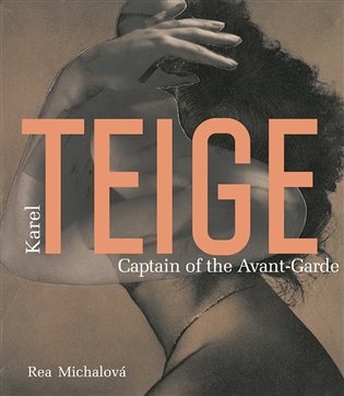 Karel Teige - Captain of the Avant-Garde koupíte na Kosmas.cz