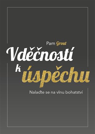 Kniha Vděčností k úspěchu. Nalaďte se na vlnu bohatství