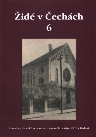 Židé v Čechách 6 - Sborník příspěvků ze semináře konaného v říjnu 2016 v Kodani koupíte na Kosmas.cz
