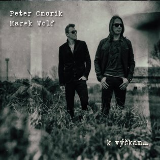 Kniha Peter Cmorik & Marek Wolf: K výškam