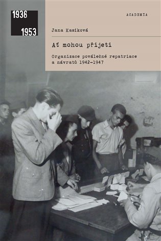 Ať mohou přijeti: organizace poválečné repatriace a návratů 1942-1947f koupíte na Kosmas.cz