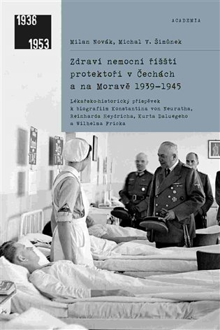 Zdraví nemocní říšští protektoři v Čechách a na Moravě 1939–1945