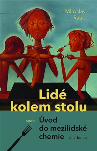 Lidé kolem stolu aneb Úvod do mezilidské chemie koupíte na Kosmas.cz