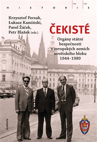 Čekisté - Bezpečnostní složky v evropských zemích východního bloku 1944-1989 koupíte na Kosmas.cz