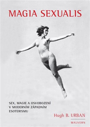 Magia Sexualis - Sex, magie a osvobození v moderním západním esoterismu koupíte na Kosmas.cz