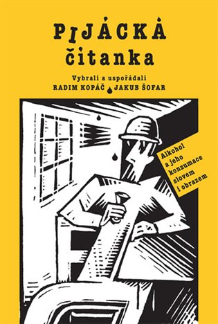 Pijácka čítanka - Alkohol a jeho konzumace slovem i obrazem koupíte na Kosmas.cz