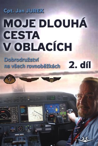 Moje dlouhá cesta v oblacích 2. Dobrodružství na všech rovnoběžkách koupíte na Kosmas.cz