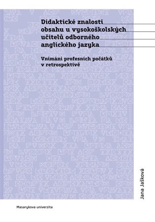 Didaktické znalosti obsahu u vysokoškolských učitelů odborného anglického jazyka: Vnímání profesních počátků v retrospektivě koupíte na Kosmas.cz