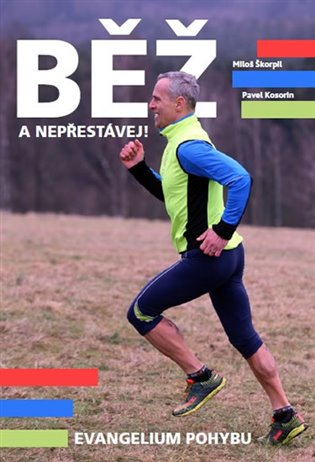 Kniha Běž a nepřestávej! Evangelium pohybu