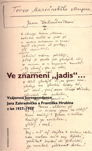 Ve znamení „jadis“. Vzájemná korespondence Jana Zahradníčka a Františka Hrubína z let 1937–1950 koupíte na Kosmas.cz