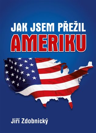 Jak jsem přežil Ameriku koupíte na Kosmas.cz