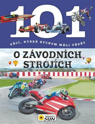 101 věcí, které bychom měli vědět o závodních strojích koupíte na Kosmas.cz