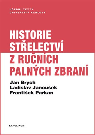 Kniha Historie střelectví z ručních palných zbraní