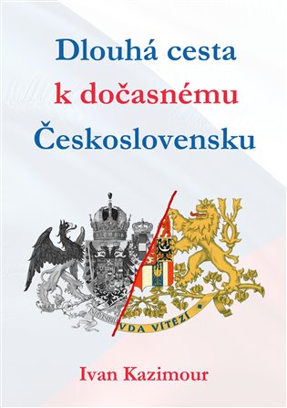 Dlouhá cesta k dočasnému Československu