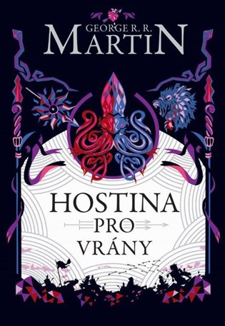 Hostina pro vrány. Píseň ledu a ohně 4. koupíte na Kosmas.cz