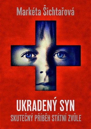 Ukradený syn - Skutečný příběh státní zvůle koupíte na Kosmas.cz