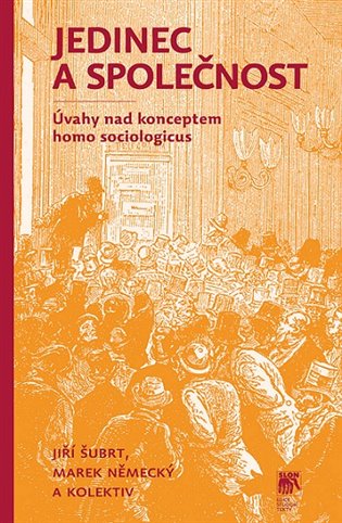 Jedinec a společnost - Úvahy nad konceptem homo sociologicus koupíte na Kosmas.cz