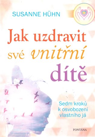 Jak uzdravit své vnitřní dítě