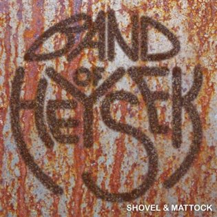 Kniha Band of Heysek: Shovel & Mattock LP