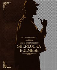 Velká kniha příběhů Sherlocka Holmese - Otto Penzler (ed.)