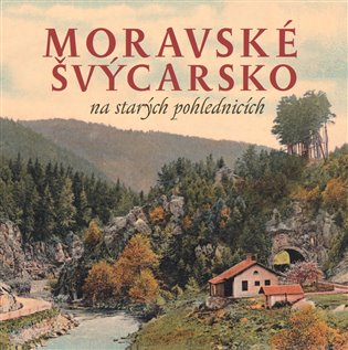 Moravské Švýcarsko na starých pohlednicích koupíte na Kosmas.cz