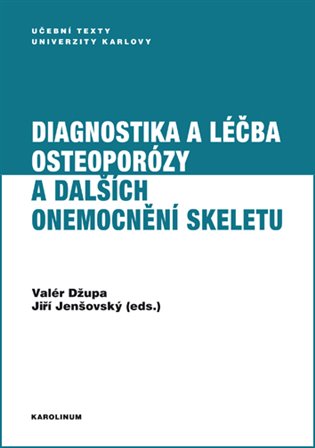 Kniha Diagnostika a léčba osteoporózy a dalších onemocnění skeletu