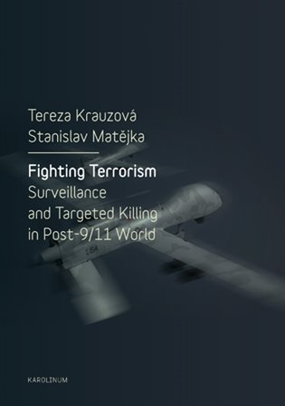 Fighting Terrorism - Surveillance and Targeted Killing in Post-9/11 World koupíte na Kosmas.cz