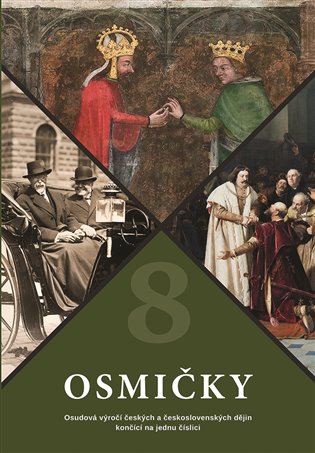 Osmičky - Osudová výročí českých a československých dějin končící na jednu číslici koupíte na Kosmas.cz
