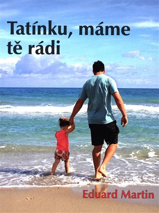 Tatínku, máme tě rádi koupíte na Kosmas.cz