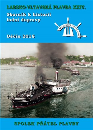 Labsko-vltavská plavba XXIV - Sborník k historii lodní dopravy 2018 koupíte na Kosmas.cz
