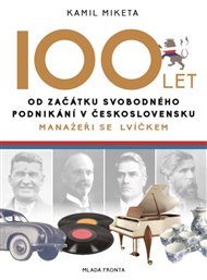 100 let od začátku svobodného podnikání v Československu
