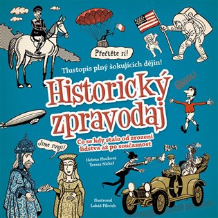Historický zpravodaj - Co se kdy stalo od zrození lidstva až po současnost koupíte na Kosmas.cz