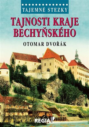 Tajemné stezky - Tajnosti kraje bechyňského koupíte na Kosmas.cz
