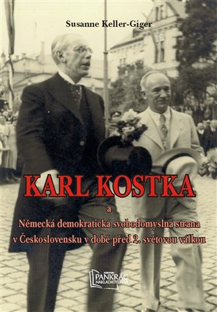 Karl Kostka a Německá demokratická svobodomyslná strana v Československu v době před 2. světovou válkou koupíte na Kosmas.cz