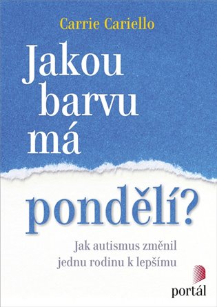 Jakou barvu má pondělí? - Jak autismus změnil jednu rodinu k lepšímu koupíte na Kosmas.cz