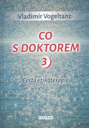 Co s doktorem 3 - Cesta etikoterapie